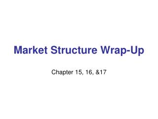 Market Structure Wrap-Up