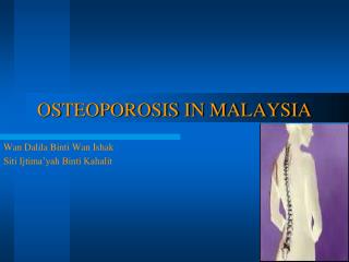 OSTEOPOROSIS IN MALAYSIA