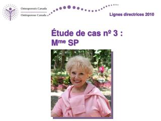 Étude de cas nº 3 : M me SP