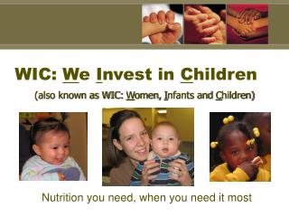 WIC: W e I nvest in C hildren