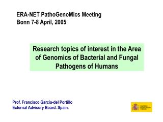 ERA-NET PathoGenoMics Meeting Bonn 7-8 April, 2005