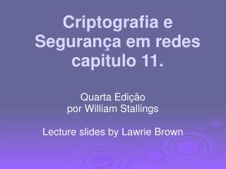 Criptografia e Segurança em redes capitulo 11.