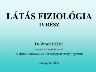 LÁTÁS FIZIOLÓGIA IV.RÉSZ