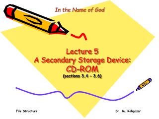 Lecture 5 A Secondary Storage Device: CD-ROM (sections 3.4 – 3.6)