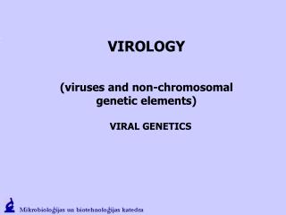 VIR OLOGY ( viruses and non-chromosomal genetic elements)