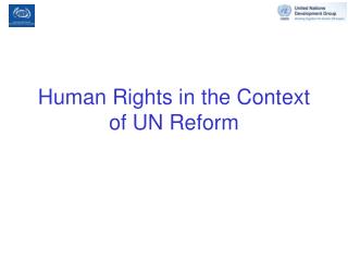Human Rights in the Context of UN Reform