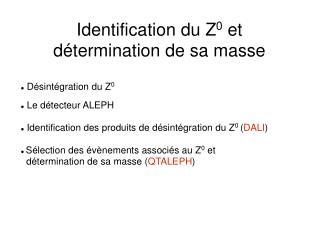 Identification du Z 0 et détermination de sa masse