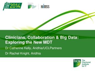 Clinicians, Collaboration &amp; Big Data: Exploring the New MDT