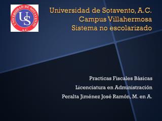 Universidad de Sotavento, A.C. Campus Villahermosa Sistema no escolarizado