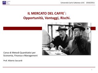 Corso di Metodi Quantitativi per Economia, Finanza e Management Prof. Alberto Saccardi