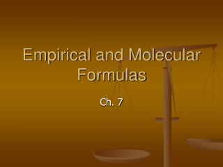 Empirical and Molecular Formulas