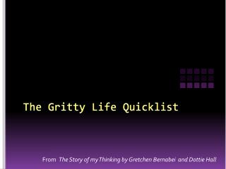 The Gritty Life Quicklist