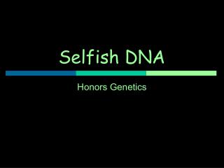 Selfish DNA