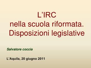 L’IRC nella scuola riformata. Disposizioni legislative