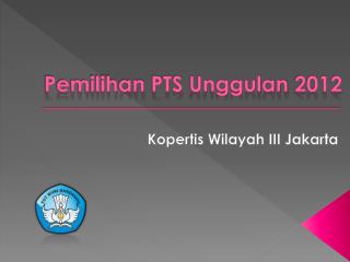 Pemilihan PTS Unggulan 2012