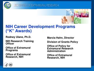 Rodney Ulane, Ph.D. NIH Research Training Officer Office of Extramural Programs