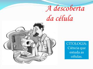 A descoberta da célula