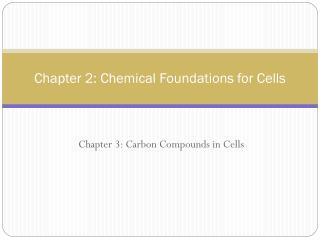 Chapter 2: Chemical Foundations for Cells