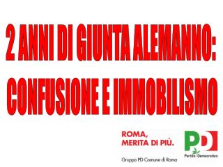 2 ANNI DI GIUNTA ALEMANNO: CONFUSIONE E IMMOBILISMO