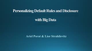 Personalizing Default Rules and Disclosure with Big Data