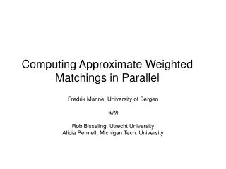 Computing Approximate Weighted Matchings in Parallel