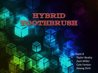 Hybrid Toothbrush