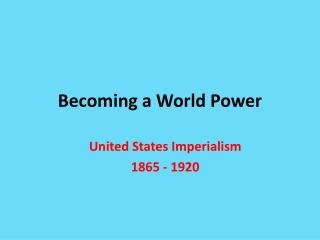 Becoming a World Power