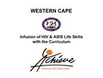 WESTERN CAPE Infusion of HIV AIDS Life Skills with the Curriculum