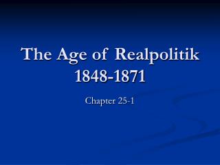 The Age of Realpolitik 1848-1871