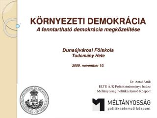 Dr. Antal Attila ELTE ÁJK Politikatudományi Intézet Méltányosság Politikaelemző Központ