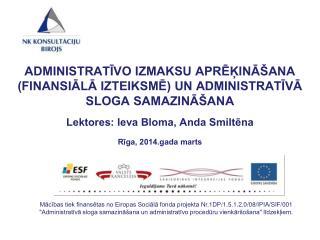 Mācības tiek finansētas no Eiropas Sociālā fonda projekta Nr.1DP /1.5.1.2.0/08/IPIA/SIF/001