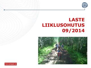 LASTE LIIKLUSOHUTUS 09/2014