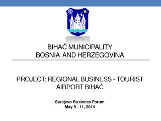 BIHAĆ MUNICIPALITY Bosnia and Herzegovina Project: Regional Business - Tourist Airport Biha ć