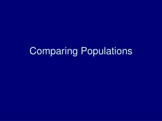 Comparing Populations