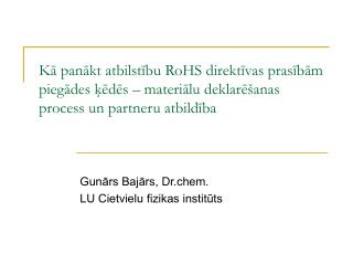 Gunārs Bajārs, Dr.chem. LU Cietvielu fizikas institūts