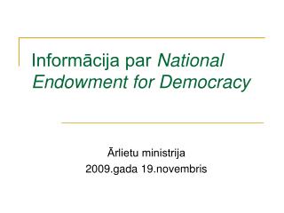 Informācija par National Endowment for Democracy