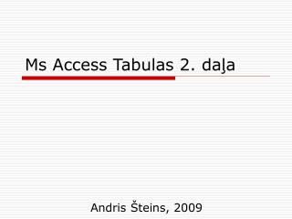 Ms Access Tabulas 2. daļa