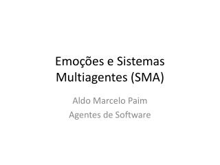 Emoções e Sistemas Multiagentes (SMA)