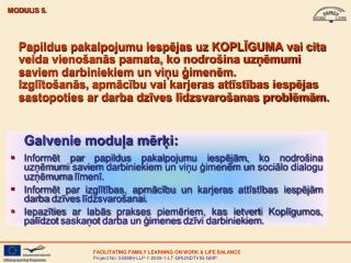 Galvenie moduļa mērķi :