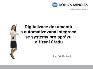 Digitalizace dokumentů a automatizovaná integrace se systémy pro správu a řízení úřadu