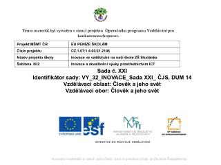 Sada č. XXI Identifikátor sady: VY_32_INOVACE_Sada XXI_ ČJS, DUM 14