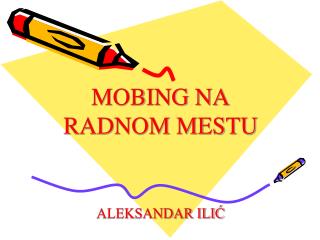 MOBING NA RADNOM MESTU ALEKSANDAR ILIĆ