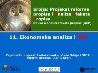 Zajednički projekat Svetske banke , Vlade Srbije i SIDA o reformi propisa i AEP u Srbiji