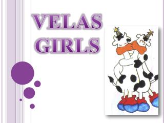 VELAS GIRLS