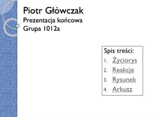Piotr Główczak Prezentacja końcowa Grupa 1012a