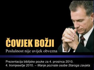 ČOVJEK BOŽJI Poslušnost nije uvijek obvezna