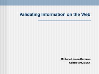 Validating Information on the Web