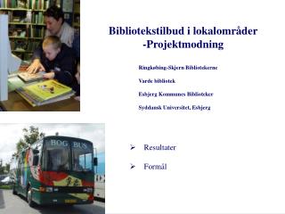 Bibliotekstilbud i lokalområder -Projektmodning