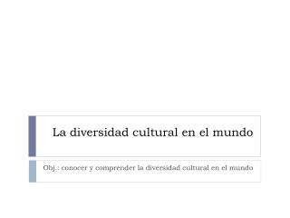 La diversidad cultural en el mundo