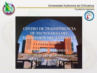 CENTRO DE TRANSFERENCIA DE TECNOLOGÍA DEL TRANSPORTE DEL ESTADO DE CHIHUAHUA
